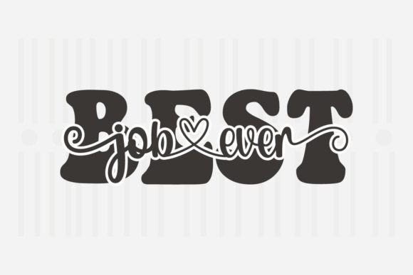 Best Job Ever SVG: Graphics for Crafts