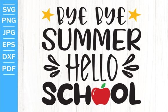 Bye Bye Summer, Hello School SVG: Graphics for Crafts