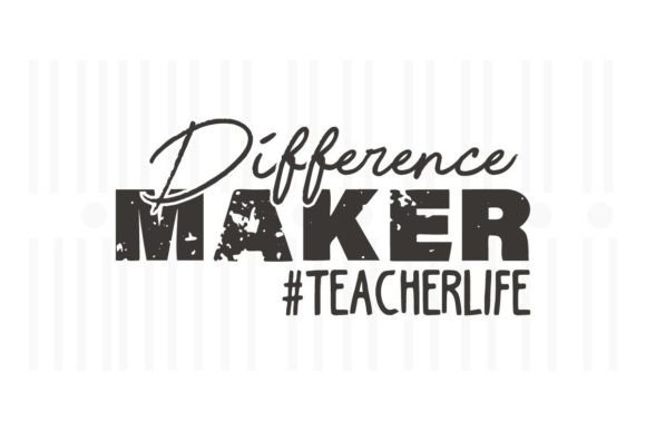 Difference Maker Teacher SVG: Graphics for Crafts