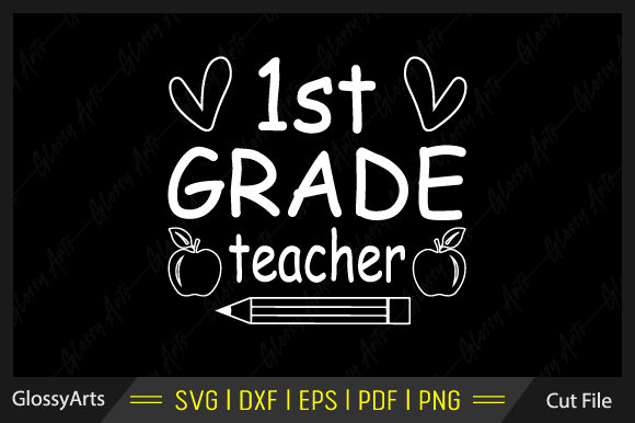 Graphics & Crafts: 1st Grade Teacher Svg