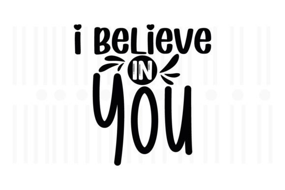 I Believe in You Teacher SVG: Graphics for Crafts
