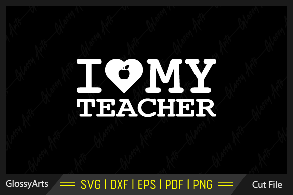 I Love My Teacher SVG: A Designer’s Review