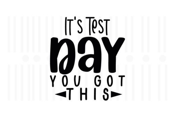 It's Test Day SVG: Graphics for Crafts