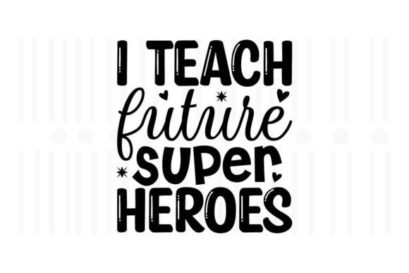 Review: I Teach Future Super Heroes Teacher SVG