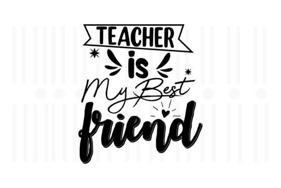 Teacher is My Best Friend SVG: Graphics for Crafts
