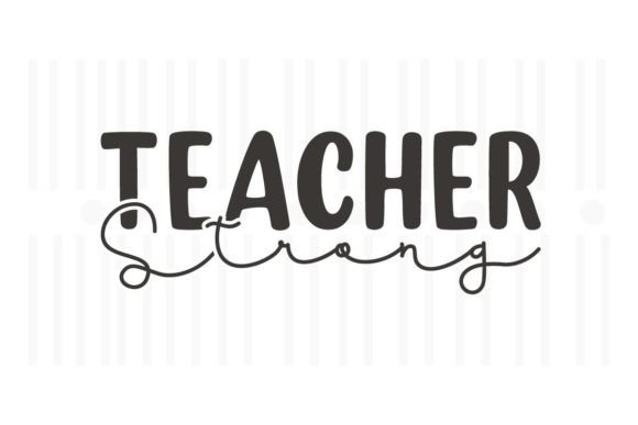 Teacher Strong SVG for Crafts & Graphics