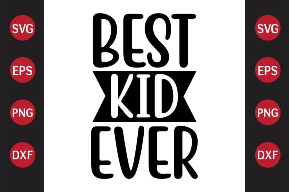 Teacher SVG Design Best Kid Ever Graphics & Crafts