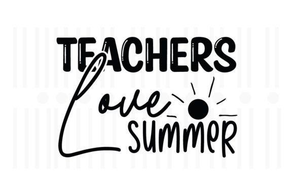 Teachers Love Summer Graphics for Crafts