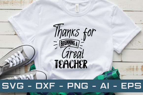 Thanks for Beginning a Great Teacher Svg Graphics Crafts